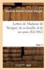 Image for Lettres de Madame de S?vign?, de Sa Famille Et de Ses Amis. Tome 11