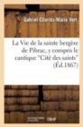 Image for La Vie de la Sainte Berg?re de Pibrac, Y Compris Le Cantique &#39;Cit? Des Saints&#39;