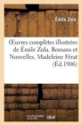 Image for Oeuvres Compl?tes Illustr?es de ?mile Zola. Romans Et Nouvelles. Madeleine F?rat