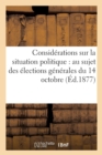 Image for Considerations Sur La Situation Politique: Au Sujet Des Elections Generales Du 14 Octobre