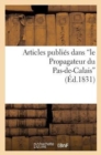 Image for Articles Publi?s Dans &#39;le Propagateur Du Pas-De-Calais&#39;, Sur La Conduite Administrative