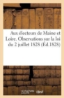 Image for Aux Electeurs de Maine Et Loire. Observations Sur La Loi Du 2 Juillet 1828