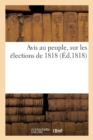 Image for Avis Au Peuple, Sur Les Elections de 1818