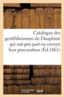 Image for Catalogue Des Gentilshommes de Dauphine Qui Ont Pris Part Ou Envoye Leur Procuration