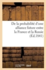 Image for de la Probabilite d&#39;Une Alliance Future Entre La France Et La Russie