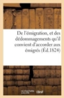 Image for de l&#39;Emigration, Et Des Dedommagements Qu&#39;il Convient d&#39;Accorder Aux Emigres