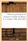 Image for Discours Prononces Au Banquet Royaliste de Reims, Le 5 Octobre 1882