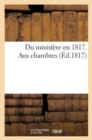 Image for Du Ministere En 1817. Aux Chambres