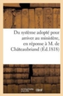 Image for Du systeme adopte pour arriver au ministere, en reponse a M. de Chateaubriand
