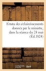 Image for Errata Des Eclaircissements Donnes Par Le Ministre, Dans La Seance Du 24 Mai