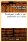 Image for Projet Pour Rendre La Paix Perp?tuelle En Europe.