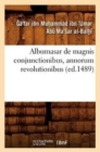 Image for Albumasar de Magnis Conjunctionibus, Annorum Revolutionibus (Ed.1489)