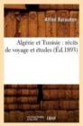 Image for Alg?rie Et Tunisie: R?cits de Voyage Et ?tudes (?d.1893)