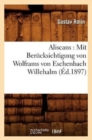 Image for Aliscans: Mit Berucksichtigung Von Wolframs Von Eschenbach Willehalm (Ed.1897)