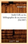 Image for Andr? Gill, Sa Vie, Bibliographie de Ses Oeuvres (?d.1887)