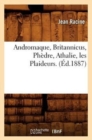 Image for Andromaque, Britannicus, Ph?dre, Athalie, Les Plaideurs. (?d.1887)