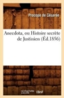 Image for Anecdota, Ou Histoire Secr?te de Justinien (?d.1856)
