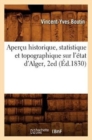 Image for Aper?u Historique, Statistique Et Topographique Sur l&#39;?tat d&#39;Alger, 2ed (?d.1830)