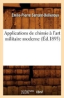 Image for Applications de Chimie A l&#39;Art Militaire Moderne (Ed.1895)