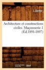 Image for Architecture Et Constructions Civiles. Ma?onnerie 1 (?d.1891-1897)