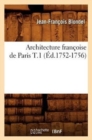 Image for Architecture Fran?oise de Paris T.1 (?d.1752-1756)