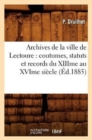 Image for Archives de la Ville de Lectoure: Coutumes, Statuts Et Records Du Xiiime Au Xvime Siecle (Ed.1885)