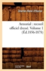 Image for Armorial: Recueil Officiel Dresse. Volume 1 (Ed.1856-1878)