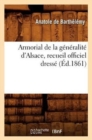 Image for Armorial de la Generalite d&#39;Alsace, Recueil Officiel Dresse (Ed.1861)