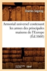 Image for Armorial Universel Contenant Les Armes Des Principales Maisons de l&#39;Europe (?d.1660)