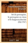 Image for Art Du Perruquier, Le Perruquier En Vieux Et Le Baigneur-?tuviste, (?d.1767)