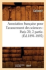 Image for Association Francaise Pour l&#39;Avancement Des Sciences: Paris 20, 2 Partie.(Ed.1891-1892)