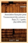 Image for Association Francaise Pour l&#39;Avancement Des Sciences: Paris 23, 1 Partie.(Ed.1894-1895)