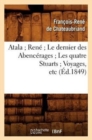 Image for Atala Ren? Le Dernier Des Abenc?rages Les Quatre Stuarts Voyages, Etc (?d.1849)