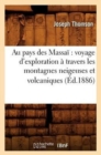 Image for Au Pays Des Massa? Voyage d&#39;Exploration ? Travers Les Montagnes Neigeuses Et Volcaniques (?d.1886)