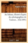 Image for Au Sahara, Illustr? d&#39;Apr?s Des Photographies de l&#39;Auteur (?d.1891)