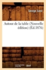 Image for Autour de la Table (Nouvelle ?dition) (?d.1876)
