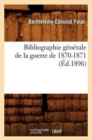 Image for Bibliographie G?n?rale de la Guerre de 1870-1871 (?d.1896)