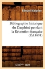 Image for Bibliographie Historique Du Dauphine Pendant La Revolution Francaise (Ed.1891)