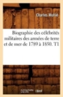 Image for Biographie Des C?l?brit?s Militaires Des Arm?es de Terre Et de Mer de 1789 ? 1850. T1