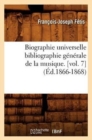 Image for Biographie Universelle Bibliographie G?n?rale de la Musique. [Vol. 7] (?d.1866-1868)