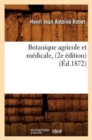Image for Botanique Agricole Et M?dicale, (2e ?dition) (?d.1872)