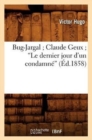 Image for Bug-Jargal Claude Geux Le Dernier Jour d&#39;Un Condamn? (?d.1858)