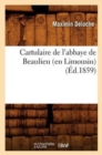 Image for Cartulaire de l&#39;Abbaye de Beaulieu (En Limousin) (Ed.1859)