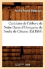 Image for Cartulaire de l&#39;Abbaye de Notre-Dame d&#39;Ourscamp de l&#39;Ordre de Citeaux (Ed.1865)