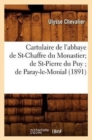 Image for Cartulaire de l&#39;Abbaye de St-Chaffre Du Monastier de St-Pierre Du Puy de Paray-Le-Monial (1891)