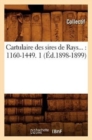 Image for Cartulaire Des Sires de Rays: 1160-1449. Tome 1 (Ed.1898-1899)