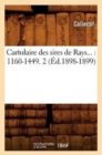 Image for Cartulaire Des Sires de Rays: 1160-1449. Tome 2 (Ed.1898-1899)