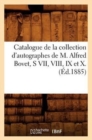 Image for Catalogue de la Collection d&#39;Autographes de M. Alfred Bovet, S VII, VIII, IX Et X.(Ed.1885)