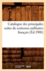 Image for Catalogue Des Principales Suites de Costumes Militaires Fran?ais (?d.1900)