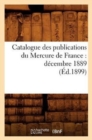 Image for Catalogue Des Publications Du Mercure de France: Decembre 1889 (Ed.1899)
